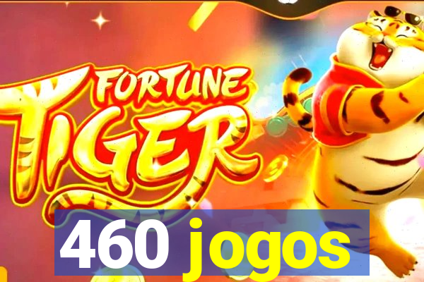 460 jogos